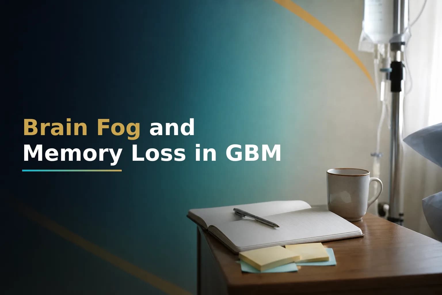 Cognitive Changes During Glioblastoma Treatment: Memory Loss, Brain Fog, and Difficulty Concentrating
