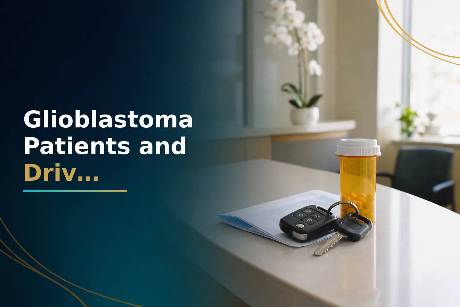 When Can You Drive After a Glioblastoma Diagnosis?